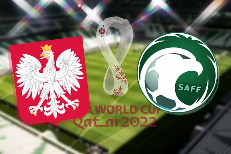Soi kèo Ba Lan vs Ả Rập Xê Út - FIFA World Cup 2022